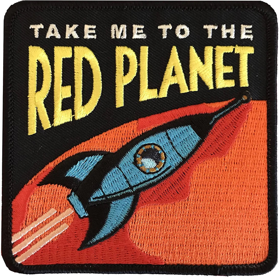 Take Me To The Red Planet Patch (4 Inch) Iron-on Badge Mars Explorer Patches